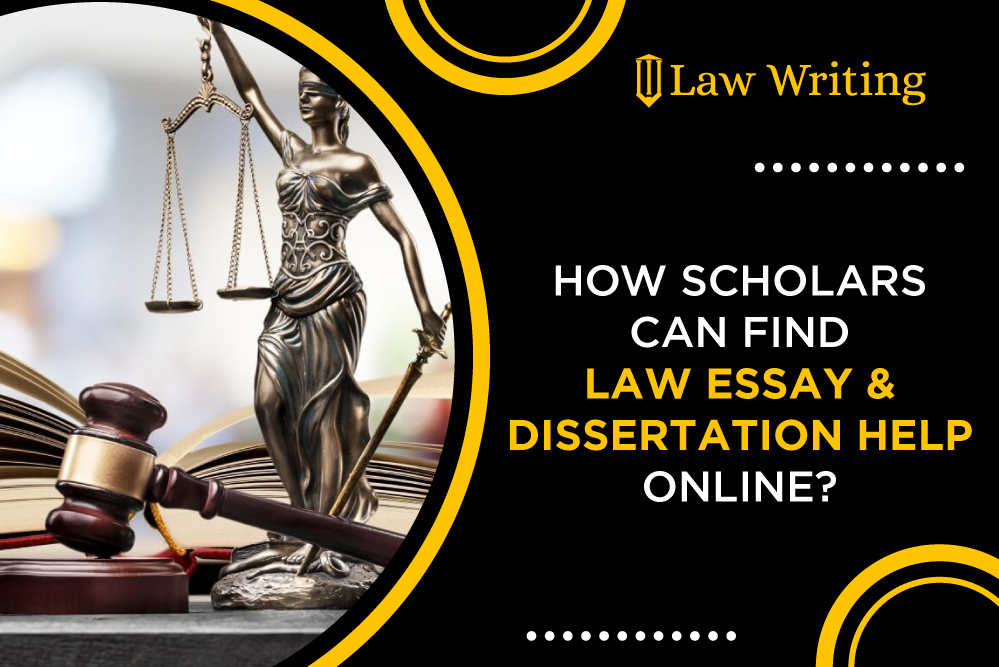 How Scholars Can Find Law Essay & Dissertation Help Online?