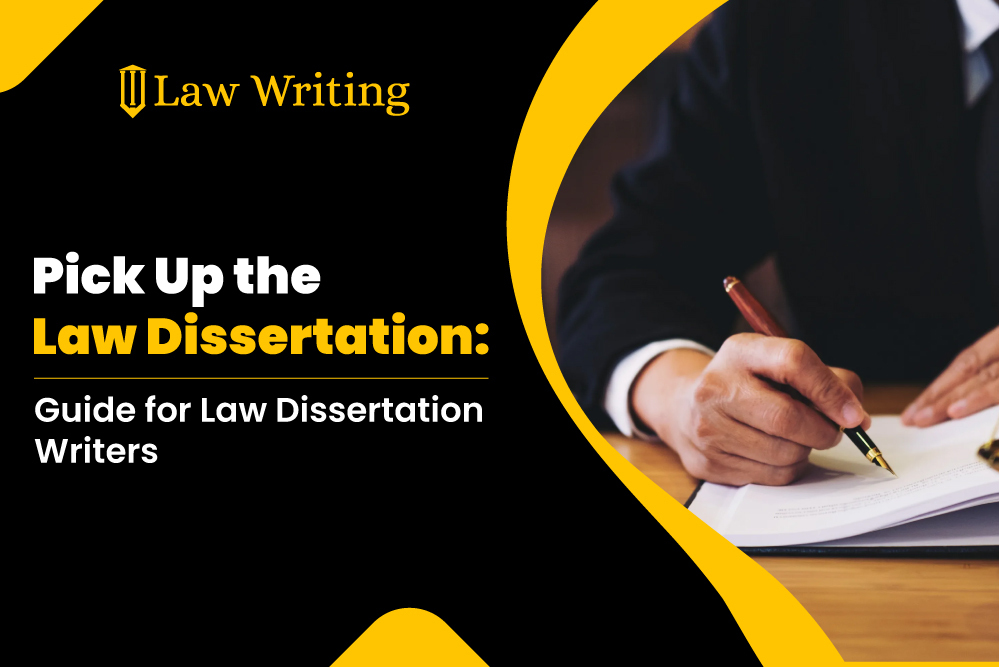 Pick Up the Law Dissertation Guide for Law Dissertation Writers