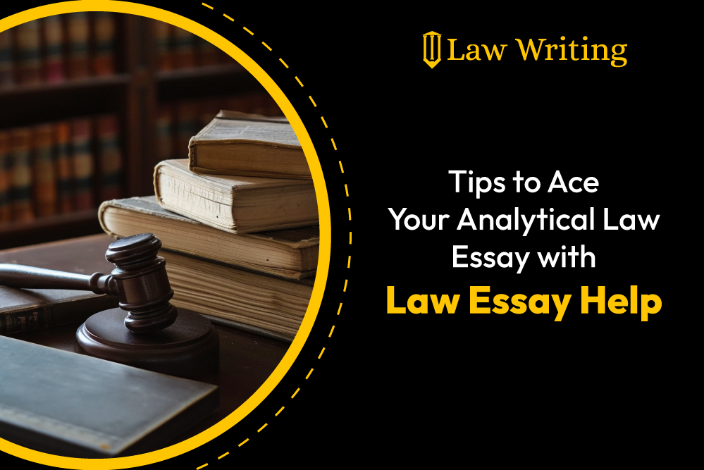 Tips to Ace Your Analytical Law Essay with Law Essay Help