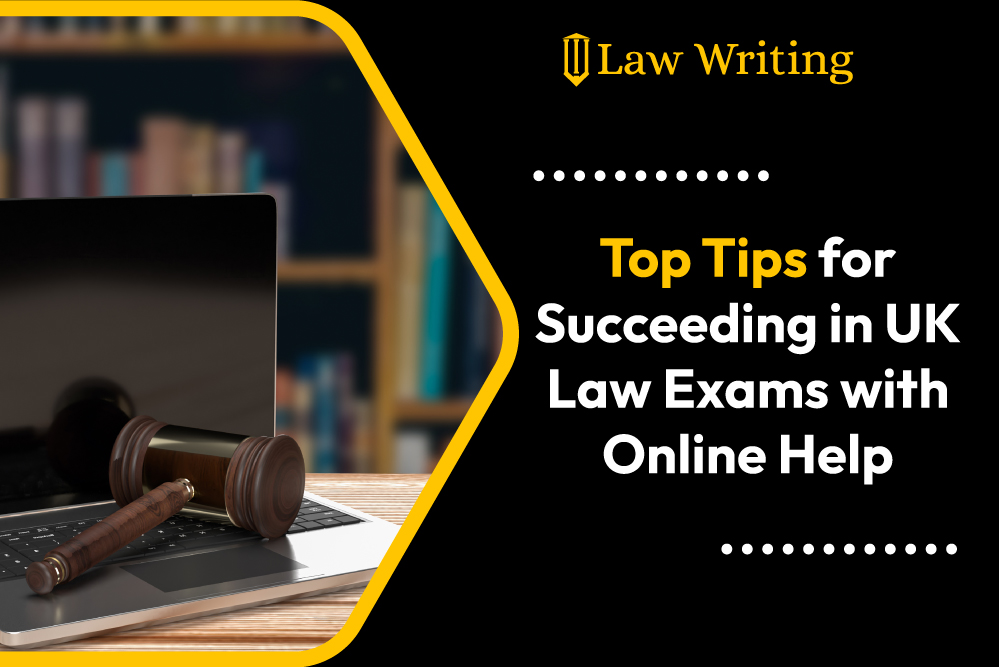 Top Tips For Succeeding in UK Law Exams With Online Help